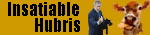 Insatiable Hubris